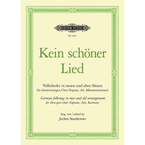 Kein schöner Lied : German folksongs in new and old arrangements for three-part choir (Soprano, Alto, Baritone)