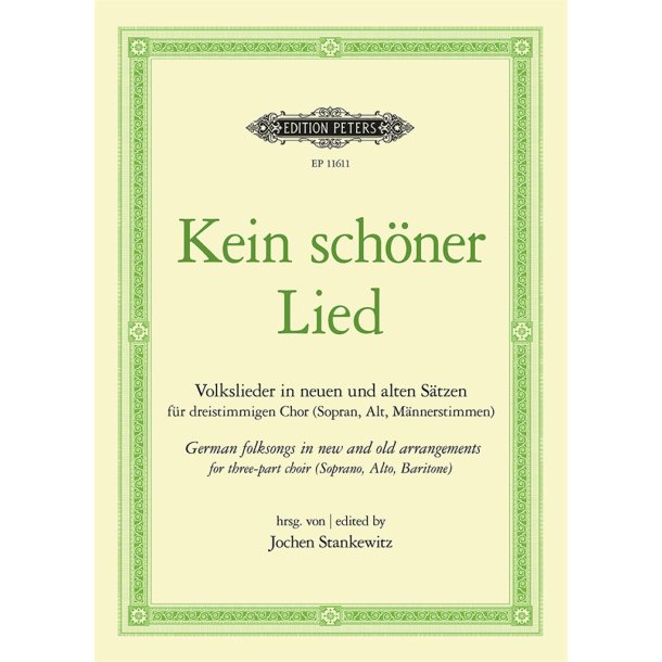 Kein sch&ouml;ner Lied : German folksongs in new and old arrangements for three-part choir (Soprano, Alto, Baritone)