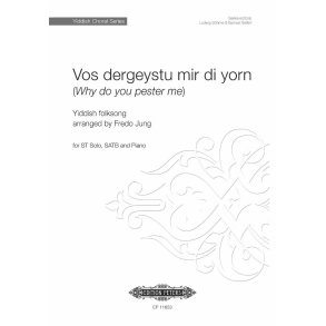 Vos dergeystu mir di yorn : Why do you pester me