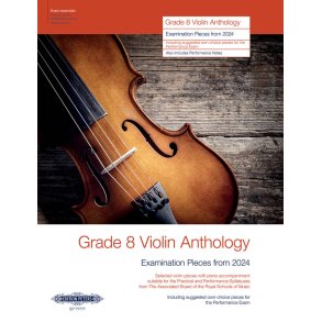 Grade 8 Violin Anthology from 2024 : Examination Pieces from 2024