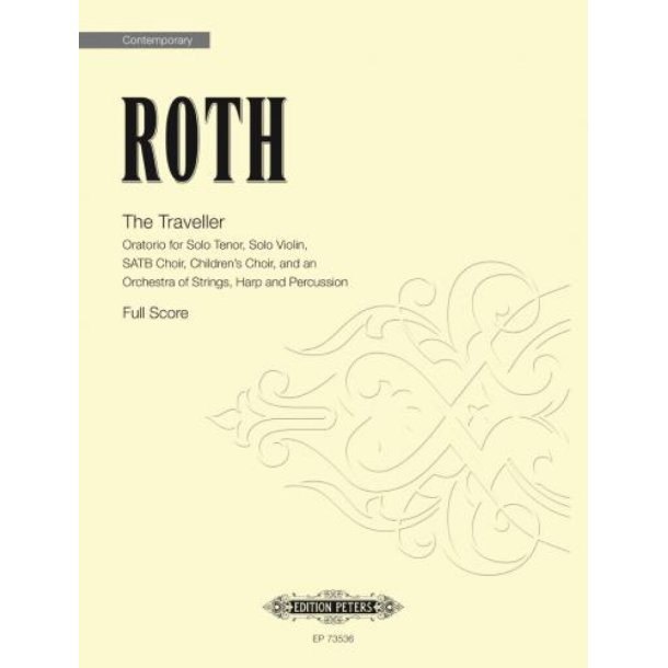 The Traveller : Oratorio for Solo Tenor, Solo Violin, SATB, Children's Choir and Orchestra of Strings, Harp and Perc