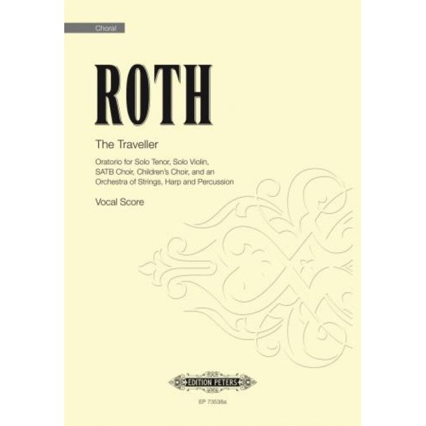 The Traveller : Oratorio for Solo Tenor, Solo Violin, SATB, Children's Choir and Orchestra of Strings, Harp and Perc