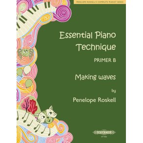 The Essential Piano Technique, Primer B: Making Waves