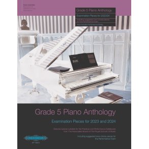 Grade 5 Piano Anthology 2023-2024 : Examination Pieces