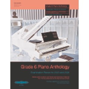 Grade 6 Piano Anthology 2023-2024 : Examination Pieces