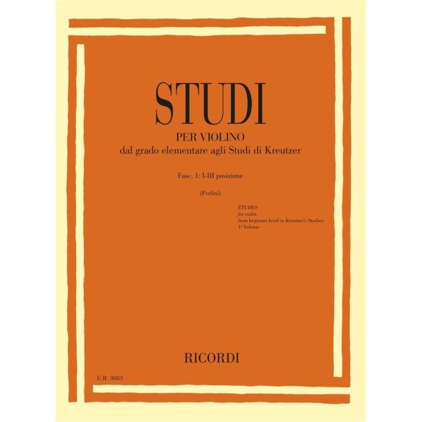 Studi per violino - Fasc. I: I-III posizione : Dal grado elementare agli Studi di Kreutzer