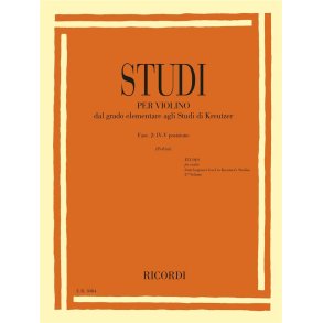 Studi per violino - Fasc. II: IV-V posizione : Dal grado elementare agli Studi di Kreutzer