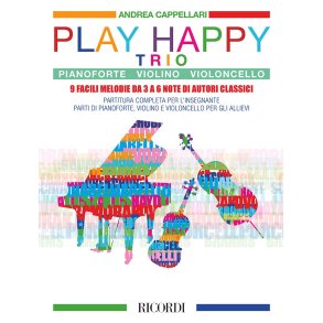 Play Happy - Trio : 9 facili melodie da 3 a 6 note di autori classici (pianoforte - violino -violoncello)