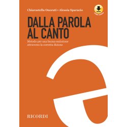 Dalla parola al canto : Metodo per una buona emissione attraverso la corretta dizione