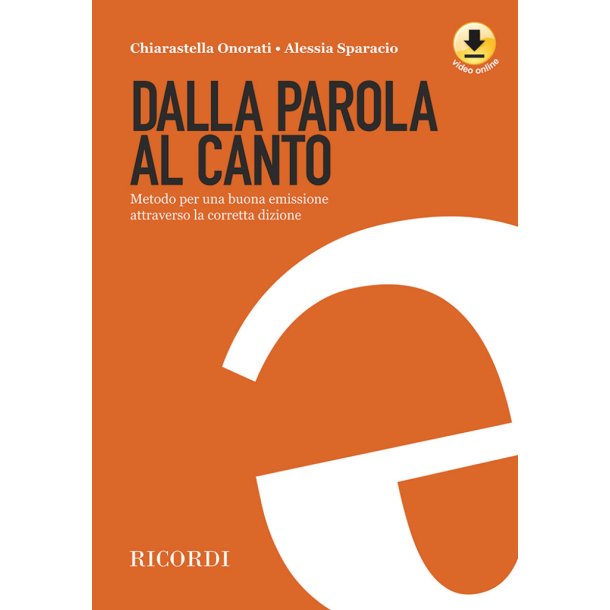 Dalla parola al canto : Metodo per una buona emissione attraverso la corretta dizione