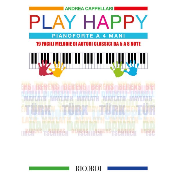 Play Happy (Pianoforte a quattro mani) : 19 facili melodie di autori classici da 5 a 8 note