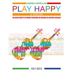 Play Happy (Due Violini) : 50 facili duetti in prima posizione da melodie di autori classici