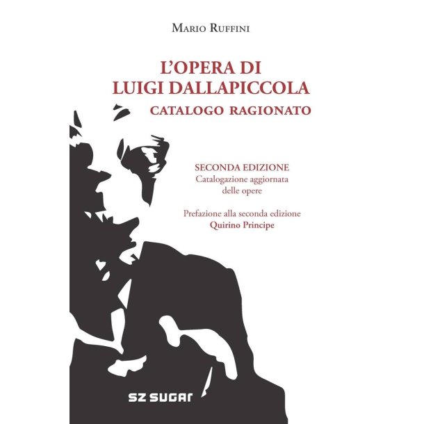 L' Opera Di Luigi Dallapiccola. Catalogo ragionato : Prefazione alla seconda edizione Quirino Principe