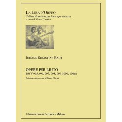 Opere Complete Per Liuto : Nuova Edizione Critica a cura di Paolo Cherici - BWV 995, 996, 997, 998, 999, 1000, 1006a