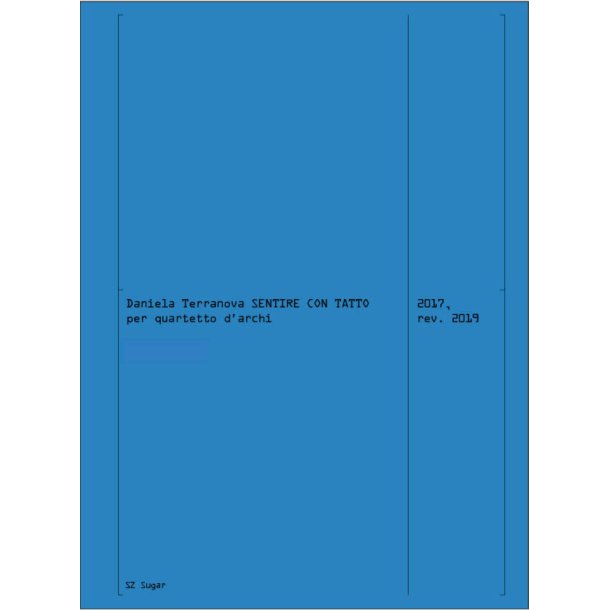 Sentire con tatto : per quartetto d'archi (2017,rev.2019)