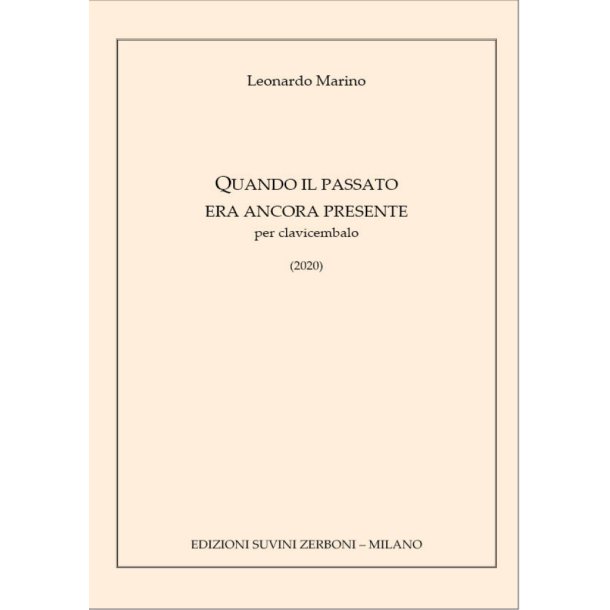 Quando il passato era ancora presente : per clavicembalo