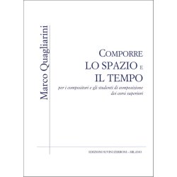 Comporre Lo Spazio e Il Tempo : per i compositori e gli studenti di composizione dei corsi superiori
