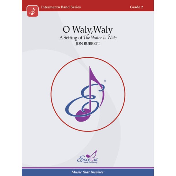 O Waly, Waly : A Setting of The Water Is Wide