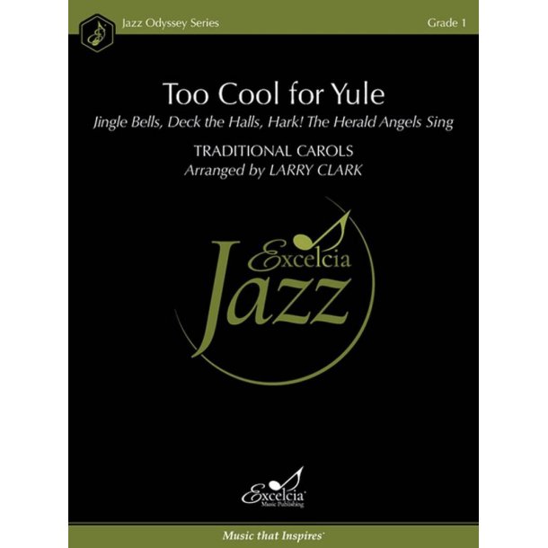 Too Cool for Yule : Jingle Bells, Deck the Halls, Hark! The Herald Angels Sing