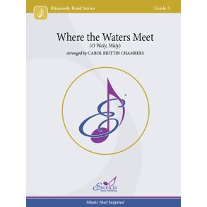 Where the Waters Meet : (O Waly, Waly)