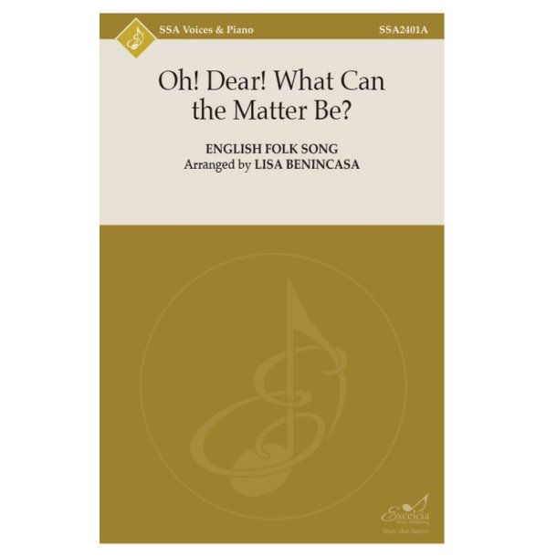 Oh! Dear! What Can the Matter Be?