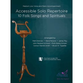 Accessible Solo Repertoire for Voice : 10 Folk Songs and Spirituals