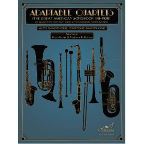Adaptable Quartets - Alto/Baritone Saxophone : 20 Quartets for Any Wind and Percussion Instruments - The Great American Songbook 1911?1928