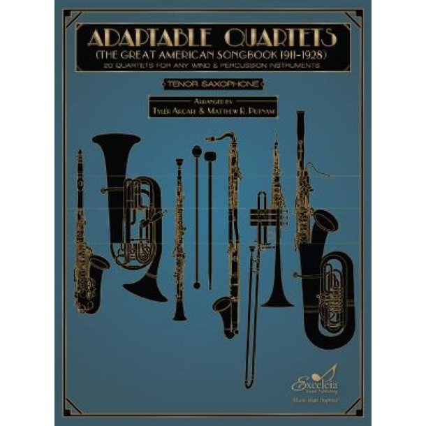 Adaptable Quartets - Tenor Saxophone : 20 Quartets for Any Wind and Percussion Instruments - The Great American Songbook 1911?1928