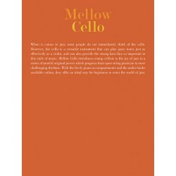Mellow Cello : 18 tuneful and jazzy pieces for the beginner celli