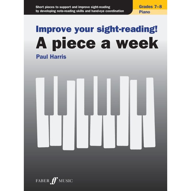 Improve your sight-reading! A piece a week Piano : Grades 7-8