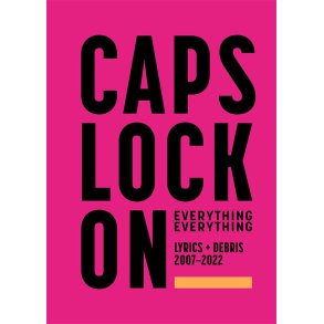 CAPS LOCK ON: Lyrics + Debris 2007-2022