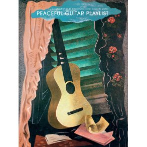 Peaceful Guitar Playlist : A collection of 27 beautiful solos for acoustic guitar