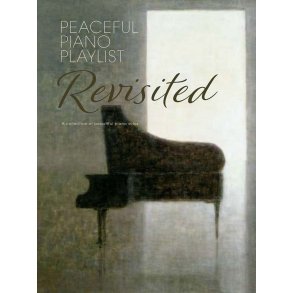 Peaceful Piano Playlist: Revisited