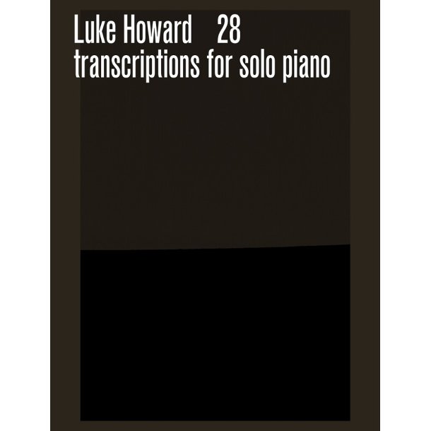 28 Transcriptions for solo piano