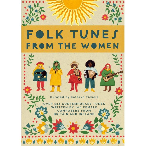 Folk Tunes from the Women : Over 150 contemporary tunes written by 100 female composers from Britain and Ireland