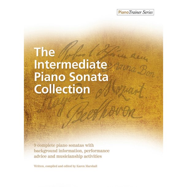 The Intermediate Piano Sonata Collection : 9 complete piano sonatas with background information, performance advice and musicianship activities
