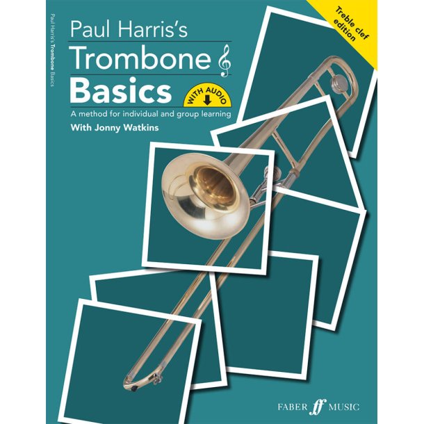 Trombone Basics (Treble Clef Edition) : A method for individual and group learning