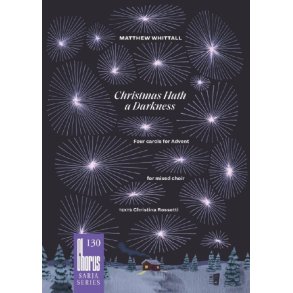 Christmas Hath A Darkness : Four Carols For Advent
