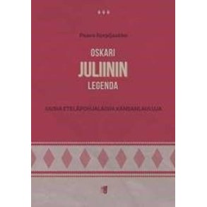 The Legend Of Oskari Juliini : New Ostrobothnian Folk Songs