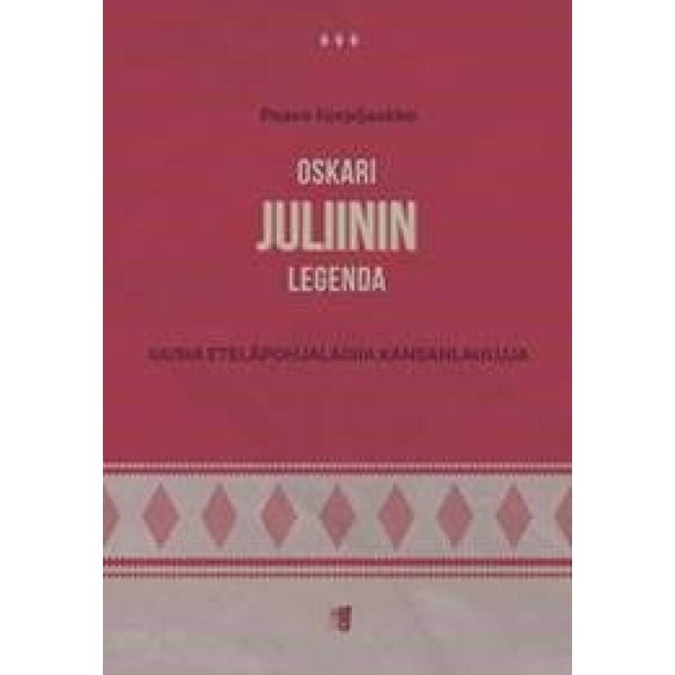 The Legend Of Oskari Juliini : New Ostrobothnian Folk Songs