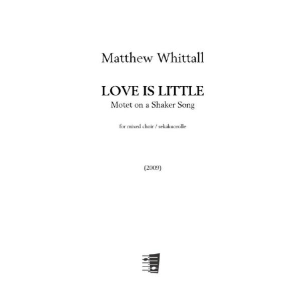 Love is little (2009) : Motet on a Shaker song