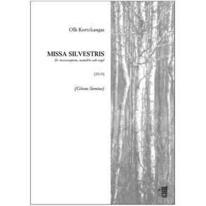 Missa silvestris : Missa silvestris för mezzosopran, manskör och orgel