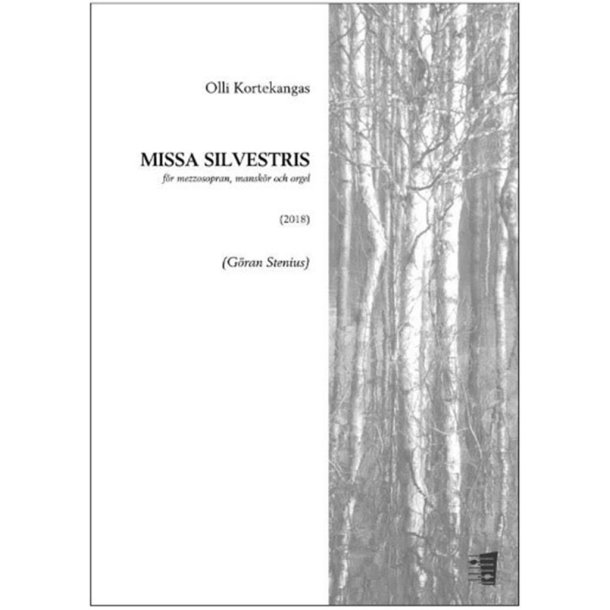 Missa silvestris : Missa silvestris f&ouml;r mezzosopran, mansk&ouml;r och orgel