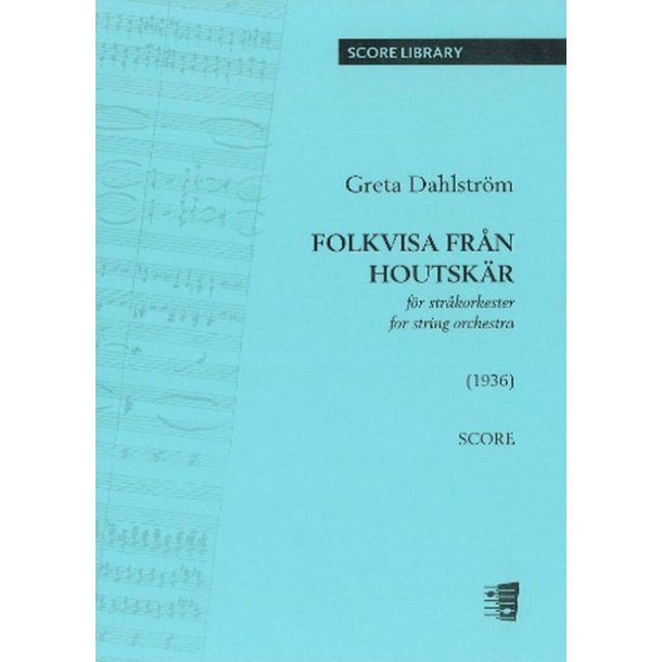 Folkvisa fr&aring;n Houtsk&auml;r for string orchestra : Folksong from Houtsk&auml;r