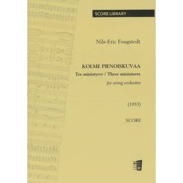 Three miniatures for string orchestra : Kolme pienoiskuvaa jousiorkesterille