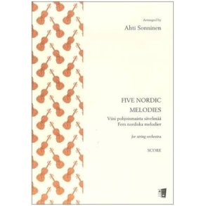 Five Nordic Melodies for string orchestra : Viisi pohjoismaista sävelmää jousiorkesterille