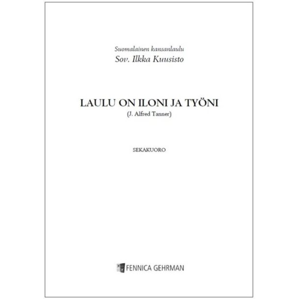 Laulu on iloni ja ty&ouml;ni - Sekakuoro