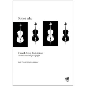 Finnish Cello Pedagogues for four violoncellos : Suomalaisia sellopedagogeja neljälle sellolle