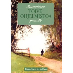 Toive-Ohjelmistoa : Finnish Favourites for Piano