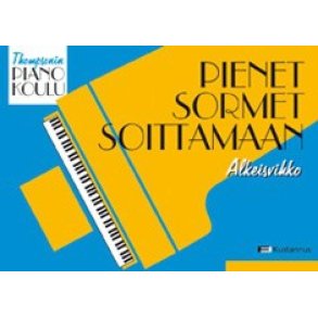 Pienet sormet soittamaan : Thompsonin pianokoulu